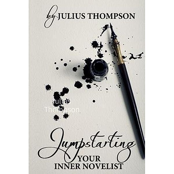 Jumpstarting Your Inner Novelist, Julius Thompson