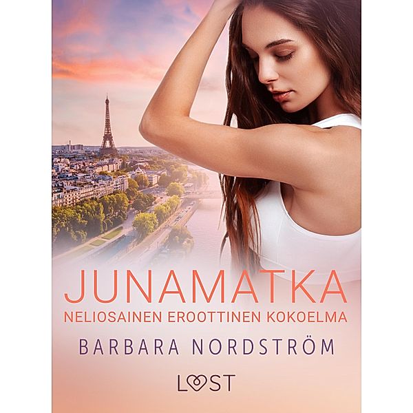 Junamatka: Neliosainen eroottinen kokoelma, Barbara Nordström