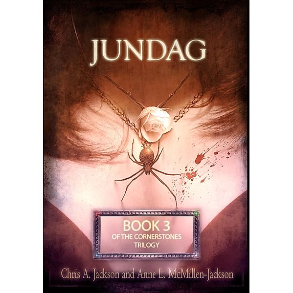 Jundag (The Cornerstones Trilogy, #3) / The Cornerstones Trilogy, Chris A. Jackson, Anne L. McMillen-Jackson