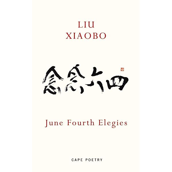 June Fourth Elegies, Liu Xiaobo