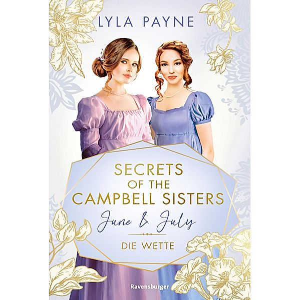 June & July. Die Wette / Secrets of the Campbell Sisters Bd.2, Lyla Payne