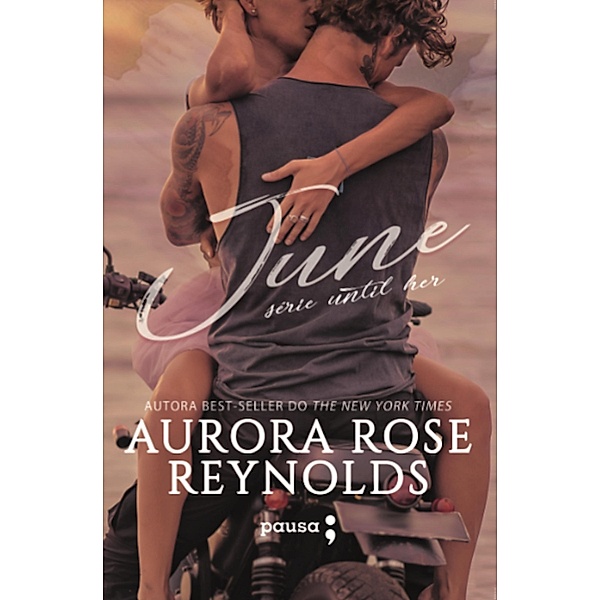 June / Série Until Her Bd.2, Aurora Rose Reynolds