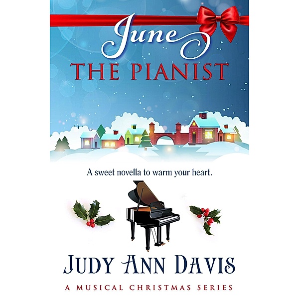 June ~ The Pianist (A Musical Christmas Series) / A Musical Christmas Series, Judy Ann Davis