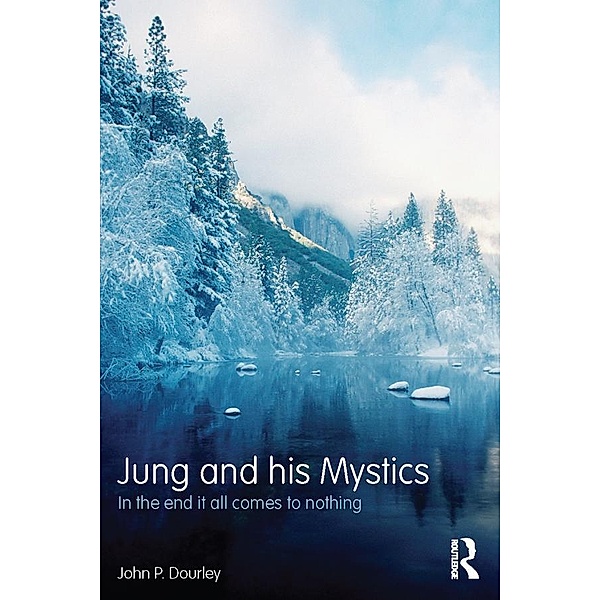 Jung and his Mystics, John P. Dourley