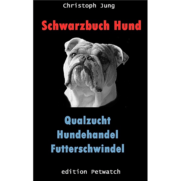 Jung, C: Schwarzbuch Hund, Christoph Jung