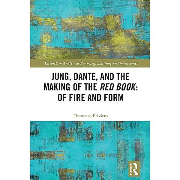 Jung, Dante, and the Making of the Red Book: Of Fire and Form, Tommaso Priviero