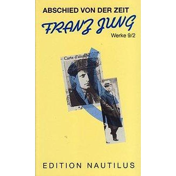 Jung, F: Werke 09/2/Abschied Ln, Franz Jung