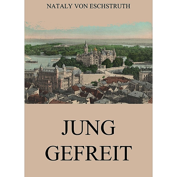 Jung gefreit, Nataly von Eschstruth