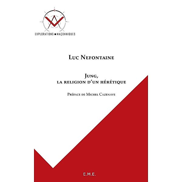 Jung, la religion d'un hérétique, Nefontaine Luc