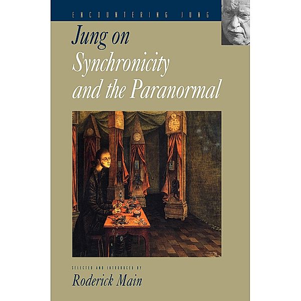 Jung on Synchronicity and the Paranormal / Encountering Jung, C. G. Jung