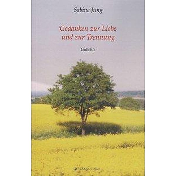 Jung, S: Gedanken zur Liebe und zur Trennung, Sabine Jung