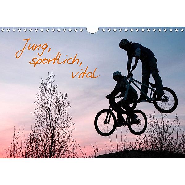 Jung, sportlich, vital (Wandkalender 2022 DIN A4 quer), Siegfried Kuttig