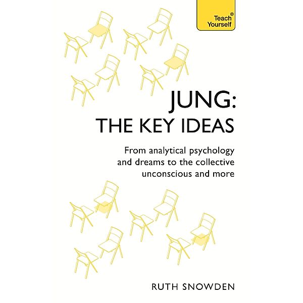 Jung: The Key Ideas / TY Philosophy, Ruth Snowden