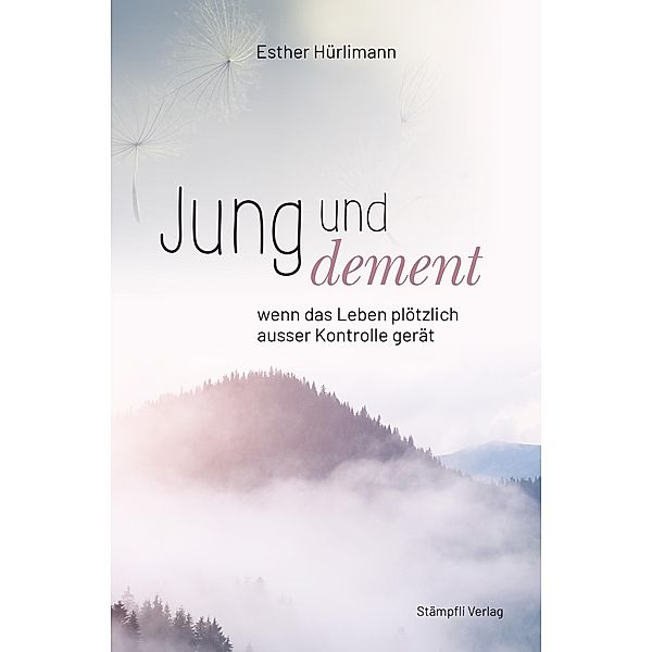 Jung und dement, Esther Hürlimann