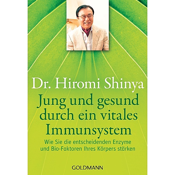Jung und gesund durch ein vitales Immunsystem, Hiromi Shinya