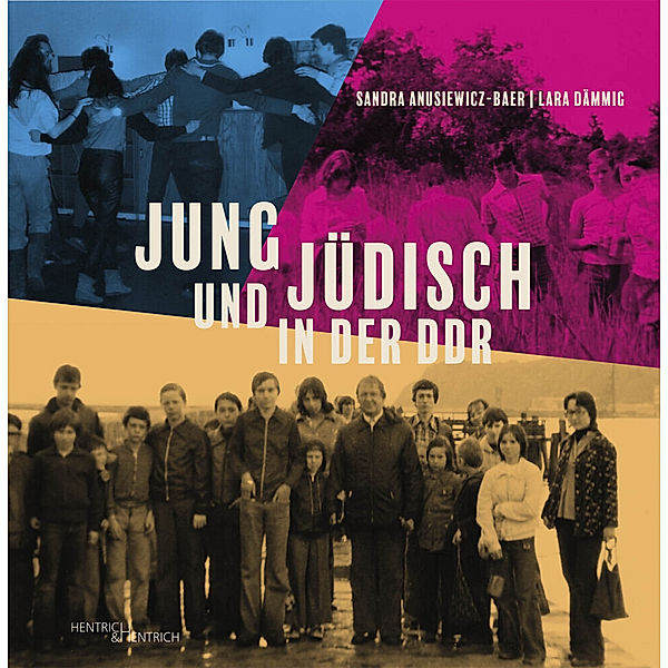 Jung und jüdisch in der DDR, Lara Dämmig, Sandra Anusiewicz-Baer