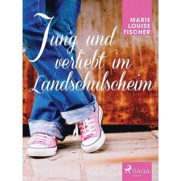 Jung und verliebt im Landschulscheim / Abenteuer von Leona Bd.3, MARIE LOUISE FISCHER