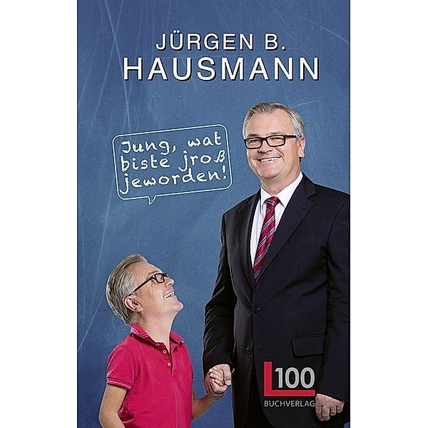 Jung, wat biste jross jeworden!, Jürgen B. Hausmann