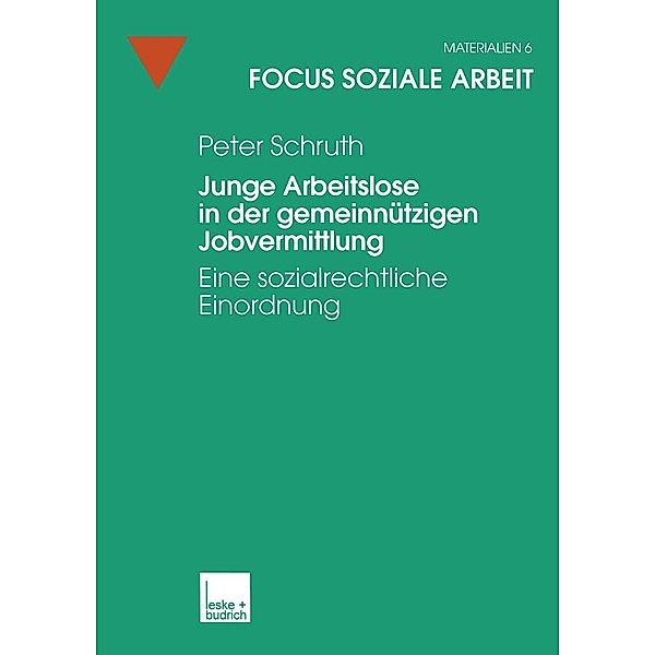 Junge Arbeitslose in der gemeinnützigen Jobvermittlung / Focus Soziale Arbeit Bd.6, Peter Schruth