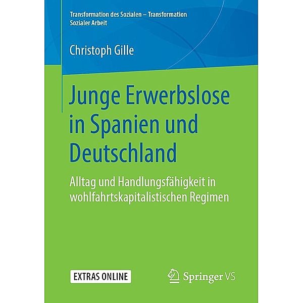 Junge Erwerbslose in Spanien und Deutschland / Transformation des Sozialen - Transformation Sozialer Arbeit Bd.7, Christoph Gille