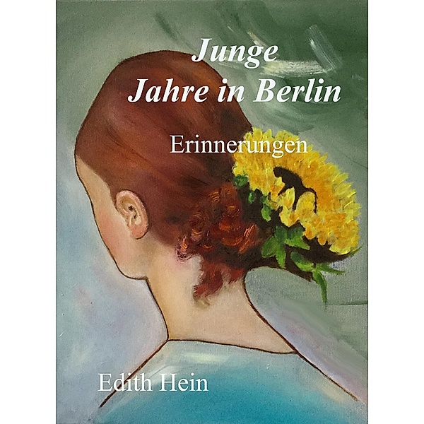 Junge Jahre in Berlin, Edith Hein