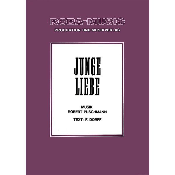 Junge Liebe, Robert Puschmann, F. Dorff, Werner Lang