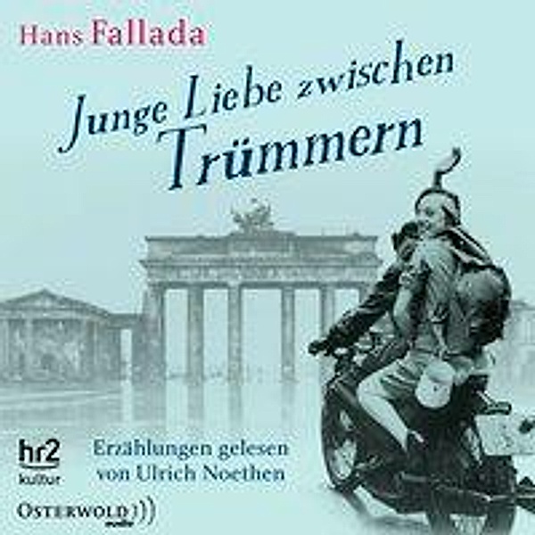 Junge Liebe zwischen Trümmern, 5 Audio-CDs, Hans Fallada