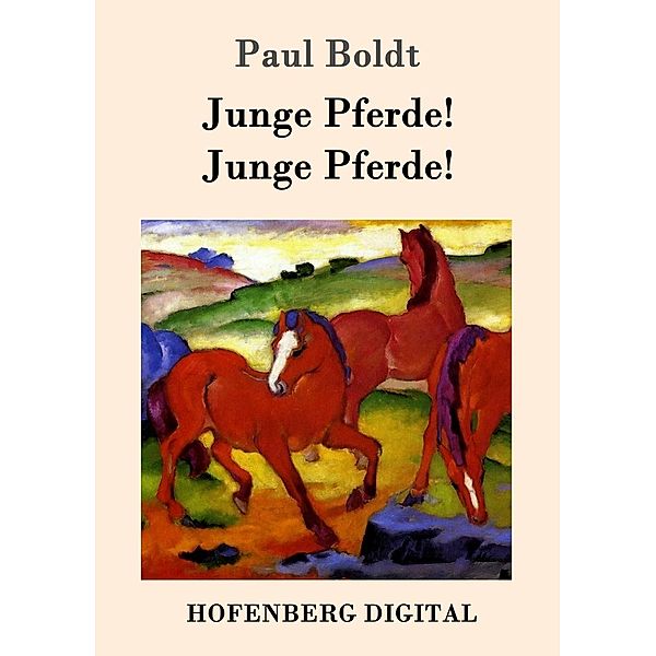 Junge Pferde! Junge Pferde!, Paul Boldt