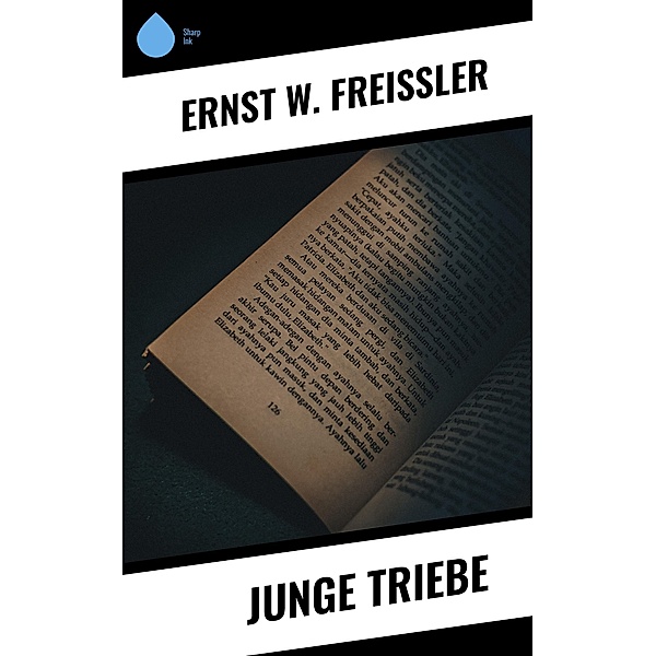 Junge Triebe, Ernst W. Freissler