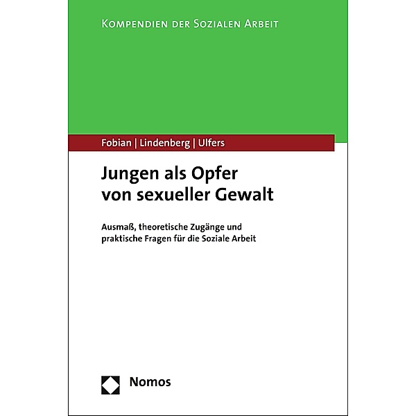 Jungen als Opfer von sexueller Gewalt / Kompendien der Sozialen Arbeit Bd.6, Clemens Fobian, Michael Lindenberg, Rainer Ulfers