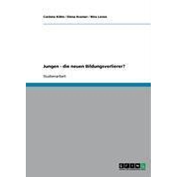 Jungen - die neuen Bildungsverlierer?, Corinna Kühn, Elena Kramer, Nira Leven