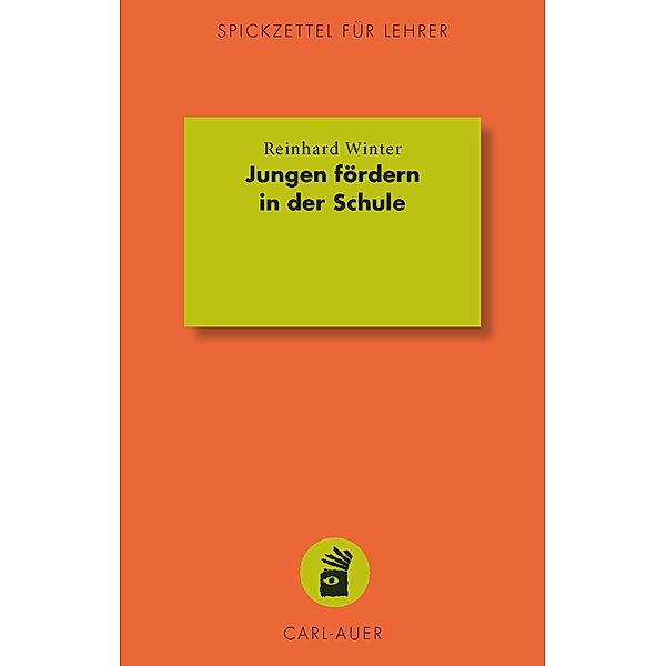 Jungen fördern in der Schule / Spickzettel für Lehrer Bd.20, Reinhard Winter