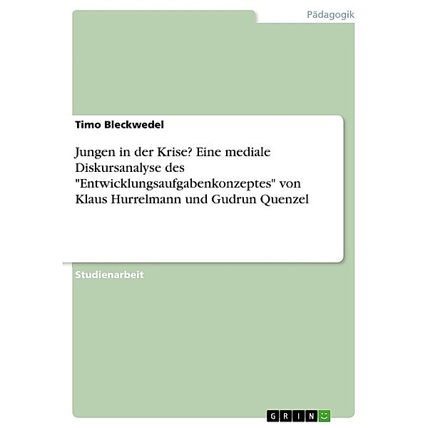 Jungen in der Krise? Eine mediale Diskursanalyse des Entwicklungsaufgabenkonzeptes von Klaus Hurrelmann und Gudrun Quenzel, Timo Bleckwedel