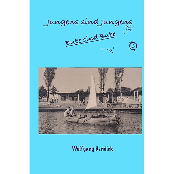 Jungens sind Jungens, Wolfgang Bendick