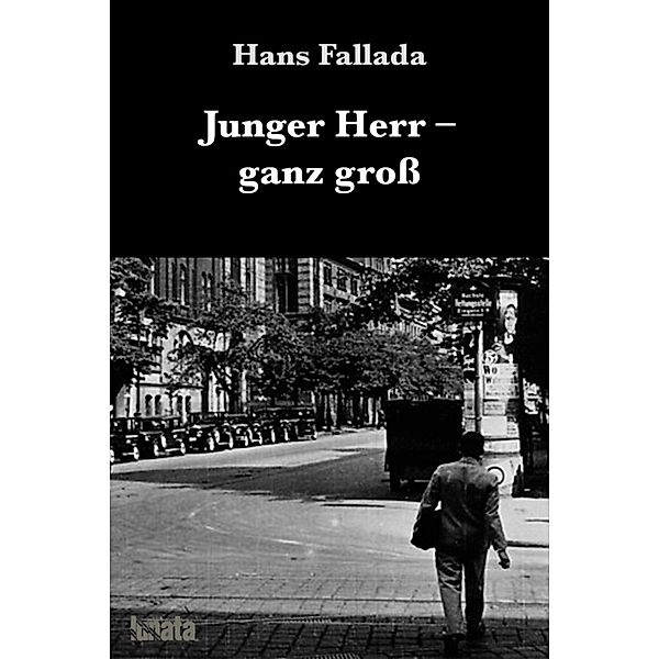 Junger Herr ganz groß, Hans Fallada