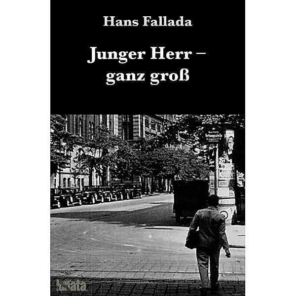 Junger Herr ganz groß, Hans Fallada