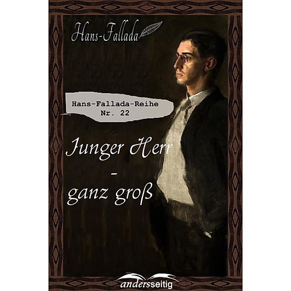 Junger Herr - ganz gross / Hans-Fallada-Reihe, Hans Fallada