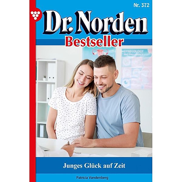 Junges Glück auf Zeit / Dr. Norden Bestseller Bd.372, Patricia Vandenberg