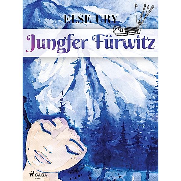 Jungfer Fürwitz, Else Ury