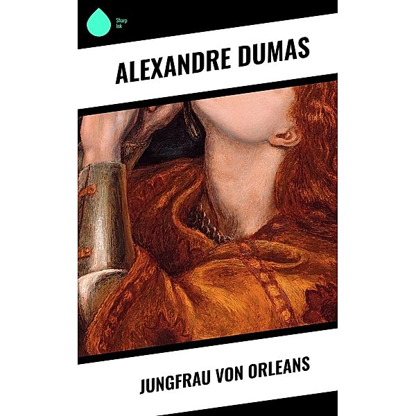 Jungfrau von Orleans, Alexandre Dumas