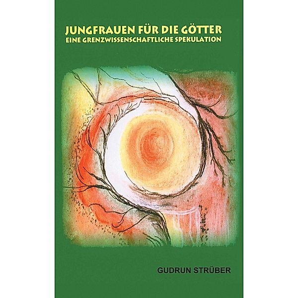 Jungfrauen für die Götter, Gudrun Strüber