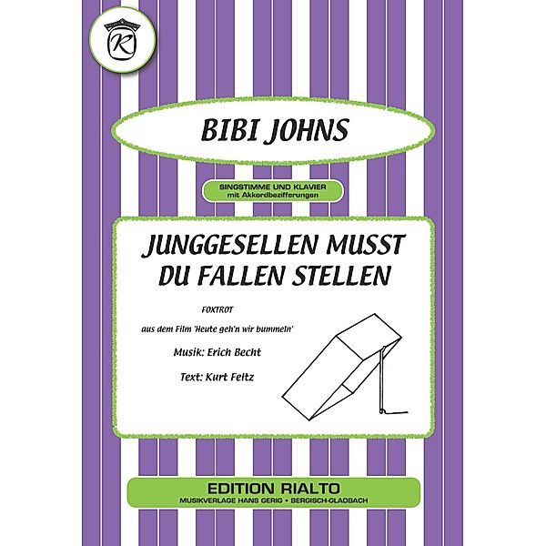 Junggesellen musst du Fallen stellen, Kurt Feltz, Erich Becht, Bibi Johns