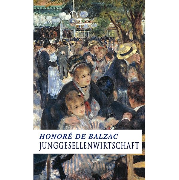 Junggesellenwirtschaft, Honoré de Balzac