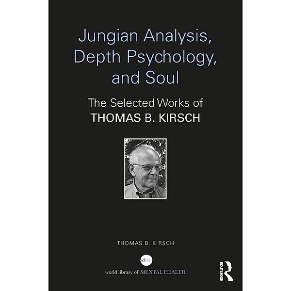 Jungian Analysis, Depth Psychology, and Soul, Thomas B. Kirsch