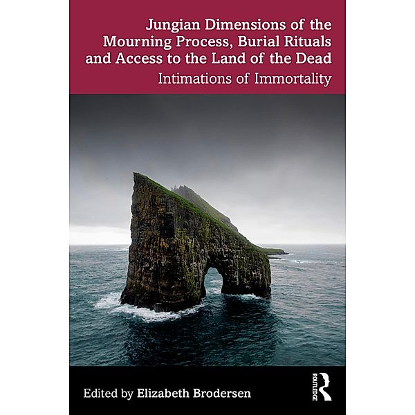 Jungian Dimensions of the Mourning Process, Burial Rituals and Access to the Land of the Dead