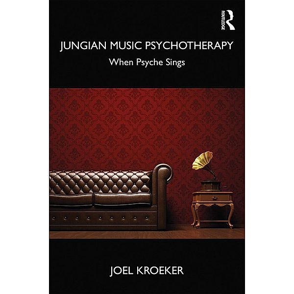 Jungian Music Psychotherapy, Joel Kroeker