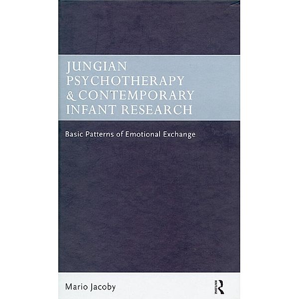 Jungian Psychotherapy and Contemporary Infant Research, Mario Jacoby