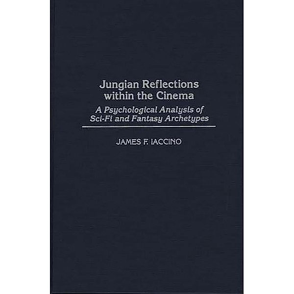 Jungian Reflections within the Cinema, James F. Iaccino