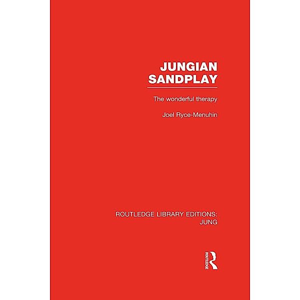 Jungian Sandplay (RLE: Jung), Joel Ryce-Menuhin