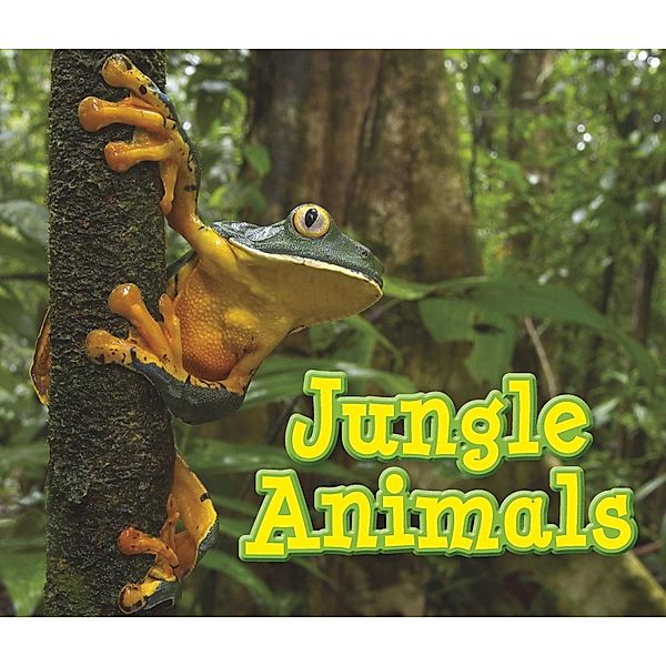 Jungle Animals / Raintree Publishers, Sian Smith